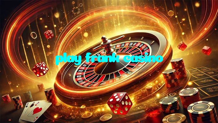 play frank casino