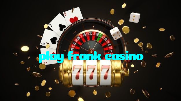 play frank casino